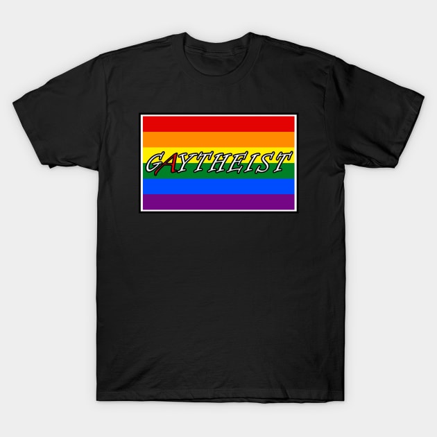 GAYTHEIST SHIRT! LGBT GAY LESBIAN ATHEIST DESIGN! T-Shirt by FrenkMelk